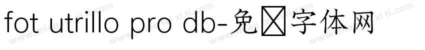 fot utrillo pro db字体转换